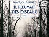 Il pleuvait des oiseaux, Jocelyne Saucier (roman, 2013)