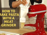 How to Make Pasta with a Meat Grinder with Less Effort