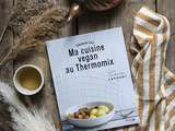  Ma cuisine vegan au Thermomix , premier livre de la collection  En cuisine avec Marie Laforêt 