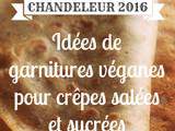 Chandeleur 2016 : idées de garnitures véganes pour crêpes salées et sucrées