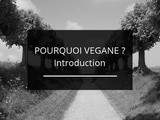 Pourquoi Végane ? - Introduction