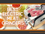Best Electric Meat Grinders Reviewed