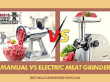 Manual vs Electric Meat Grinder – Complete Comparison