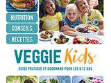« Veggie Kids » : recettes universelles. Le livre de cuisine végane de Marie Laforêt, Ophélie Véron et Sophie Cottarel aux Editions Alternatives